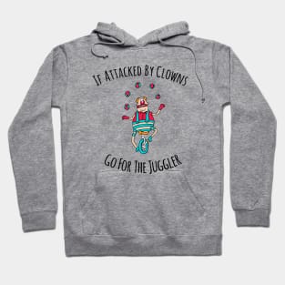 If attacked by clowns, go for the juggler Hoodie